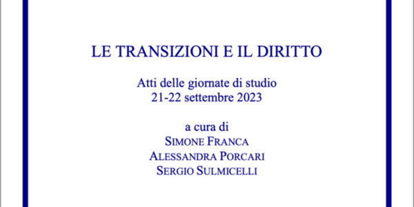 Immagine decorativa per il contenuto Le transizioni e il diritto: atti delle giornate di studio, 21-22 settembre 2023